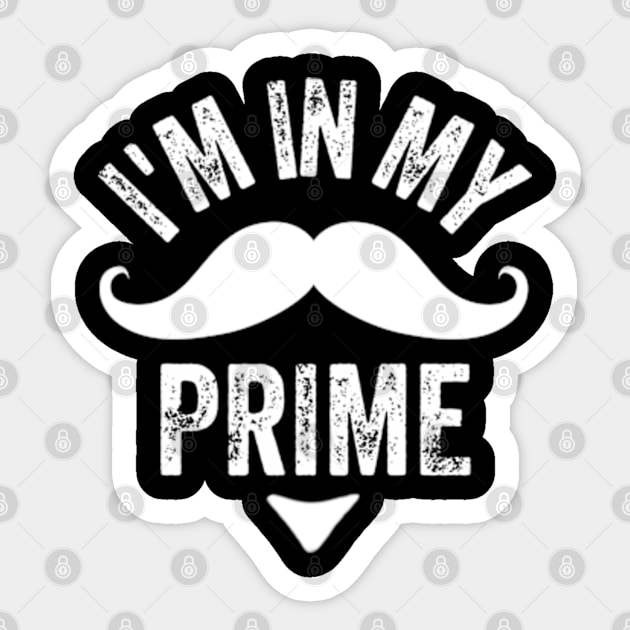 i'm in my prime Sticker by Mojakolane